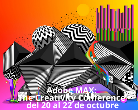 Adobe MAX: The Creativity Conference, del 20 al 22 de octubre