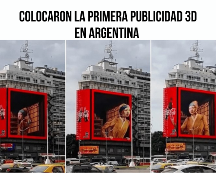 "Colocaron el primer cartel 3D en Argentina "